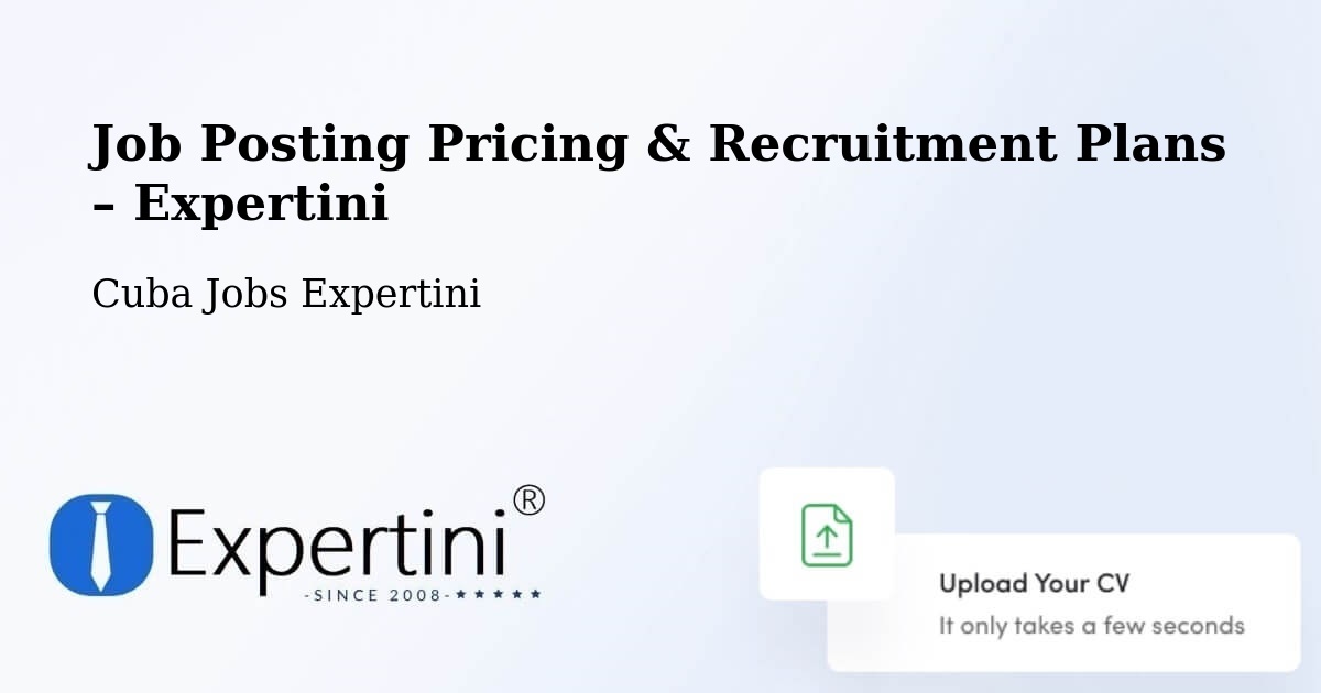 Job Posting Pricing & Recruitment Plans – Madruga - Madruga, Cuba Jobs Expertini